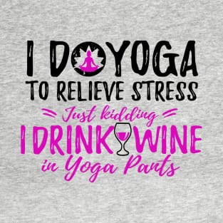 I drink Wine To Relieve Stress T-Shirt